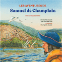 Aventures de Samuel de Champlain (Les) [nouvelle édition]